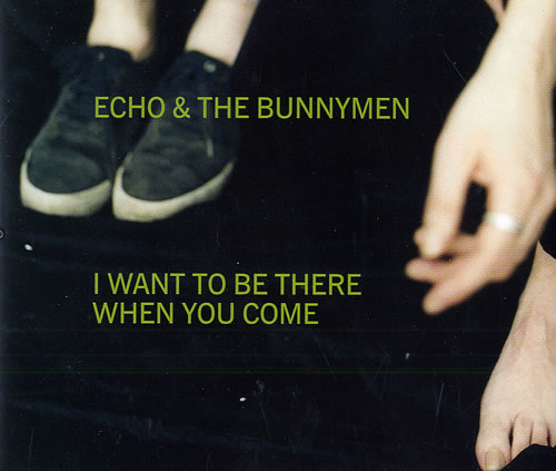 Echo & The Bunnymen I Want To Be There When You Come 2-CD single set (Double CD single) UK ECH2SIW138897
