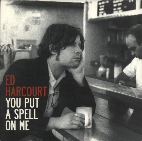 Ed Harcourt You Put A Spell On Me 7" vinyl single (7 inch record / 45) UK EDT07YO415610