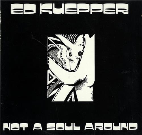 Ed Kuepper Not A Soul Around 12" vinyl single (12 inch record / Maxi-single) UK EB012NO306757