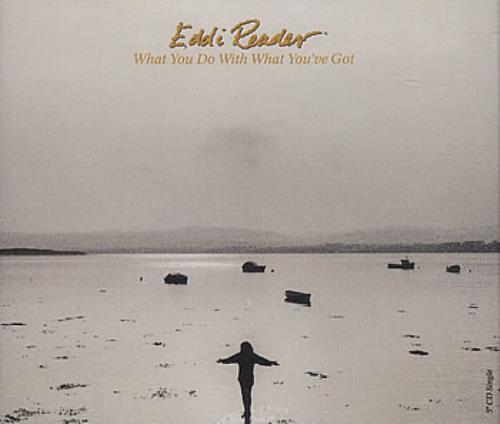 Eddi Reader What You Do With What You've Got CD single (CD5 / 5") UK EDRC5WH186753