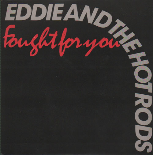 Eddie And The Hot Rods Fought For You 7" vinyl single (7 inch record / 45) UK EHO07FO633817
