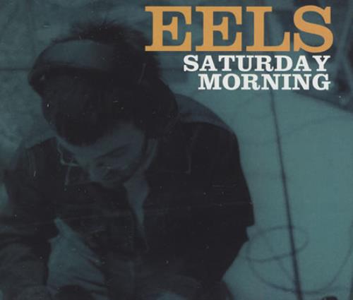 Eels Saturday Morning CD single (CD5 / 5") UK EELC5SA248408