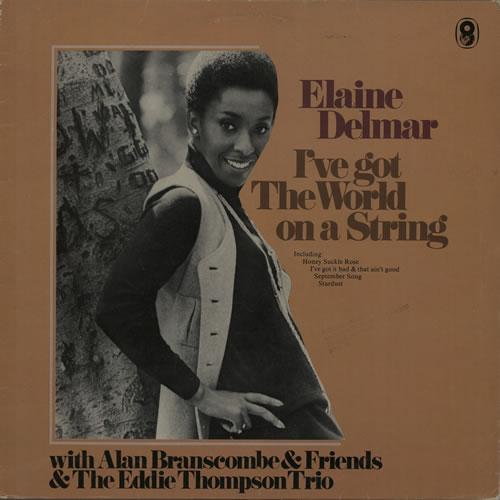 Elaine Delmar I've Got The World On A String vinyl LP album (LP record) UK 1EDLPIV629239