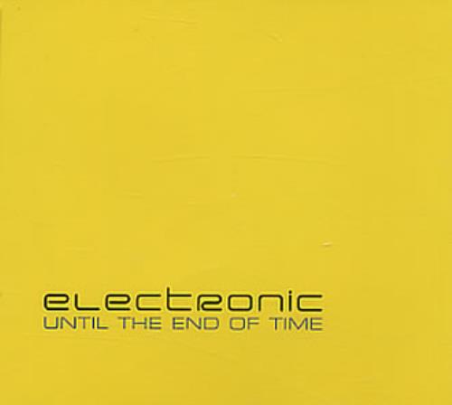 Electronic Until The End Of Time CD single (CD5 / 5") UK ELEC5UN97105