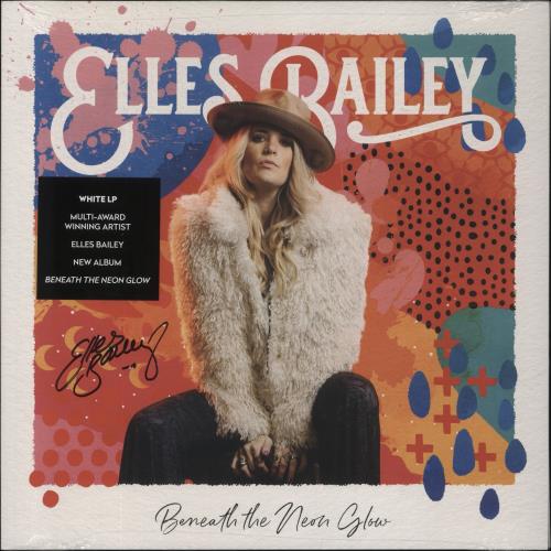 Elles Bailey Beneath The Neon Glow - White Vinyl + Autographed - Sealed vinyl LP album (LP record) UK 8RTLPBE854541