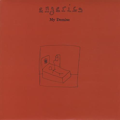 Engerica My Demise 7" vinyl single (7 inch record / 45) UK EG107MY331615