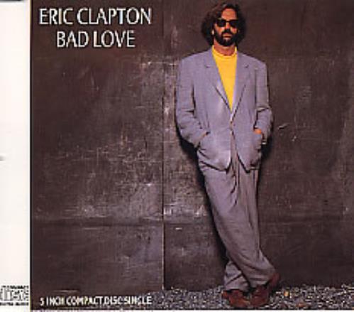 Eric Clapton Bad Love CD single (CD5 / 5") UK CLPC5BA43599