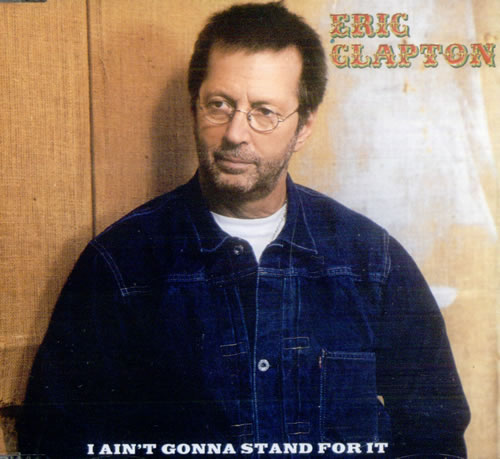 Eric Clapton I Ain't Gonna Stand For It CD single (CD5 / 5") UK CLPC5IA182882