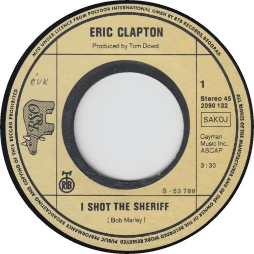 Eric Clapton I Shot The Sheriff 7" vinyl single (7 inch record / 45) Yugoslavian CLP07IS646296