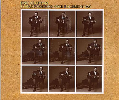 Eric Clapton If I Had Possession Over Judgement Day CD single (CD5 / 5") European CLPC5IF290989