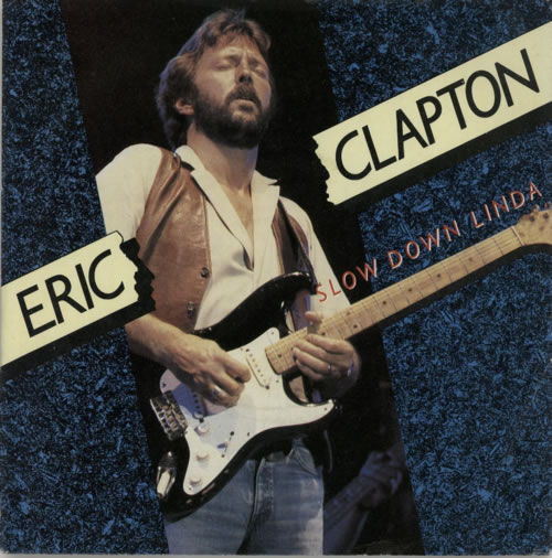 Eric Clapton Slow Down Linda 7" vinyl single (7 inch record / 45) UK CLP07SL87979