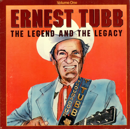 Ernest Tubb The Legend And The Legacy Volume 1 vinyl LP album (LP record) US ETULPTH486625
