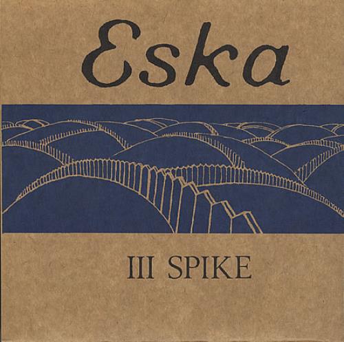 Eska III Spike 7" vinyl single (7 inch record / 45) UK EA107II388126