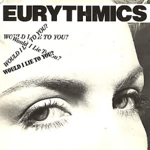 Eurythmics Would I Lie To You - Black Vinyl 7" vinyl single (7 inch record / 45) UK EUR07WO44705