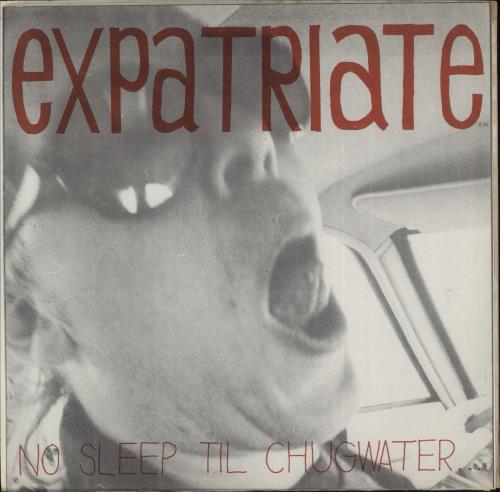Expatriate No Sleep Til Chugwater... 7" vinyl single (7 inch record / 45) US EF807NO869283