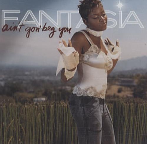 Fantasia Ain't Gon' Beg You CD single (CD5 / 5") US FA7C5AI336773