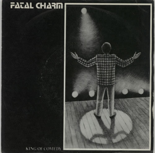 Fatal Charm King Of Comedy 7" vinyl single (7 inch record / 45) UK FGW07KI596896