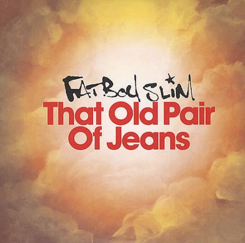 Fatboy Slim That Old Pair Of Jeans CD single (CD5 / 5") UK FBSC5TH366723