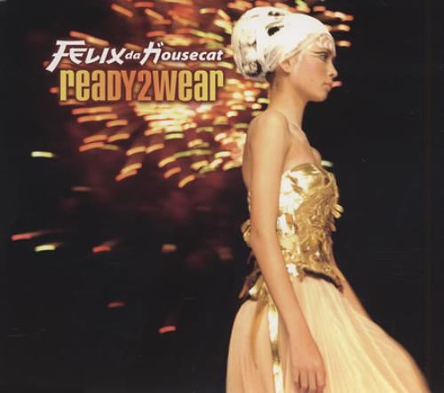 Felix Da Housecat Ready 2 Wear CD single (CD5 / 5") UK FDHC5RE394588