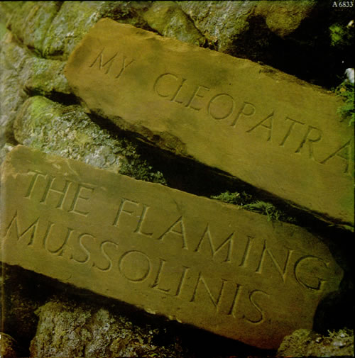 Flaming Mussolinis My Cleopatra 7" vinyl single (7 inch record / 45) UK FMU07MY520542