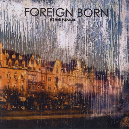 Foreign Born We Had Pleasure CD-R acetate UK FCACRWE477431