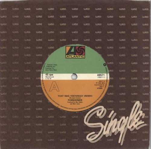 Foreigner That Was Yesterday (Remix) - Solid centre 7" vinyl single (7 inch record / 45) UK FOR07TH706023