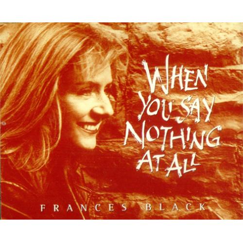 Frances Black When You Say Nothing At All CD single (CD5 / 5") UK 1FBC5WH425484