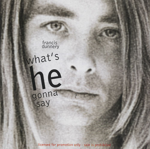Francis Dunnery What's He Gonna Say CD single (CD5 / 5") US DUNC5WH65269