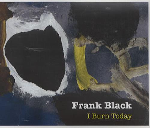 Frank Black I Burn Today CD-R acetate UK FBKCRIB331851