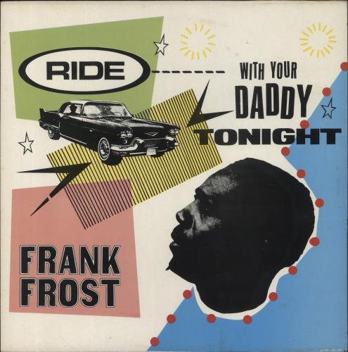 Frank Frost Ride With Your Daddy Tonight vinyl LP album (LP record) UK 7FFLPRI861691