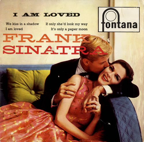 Frank Sinatra I Am Loved 7" vinyl single (7 inch record / 45) UK FRS07IA550917