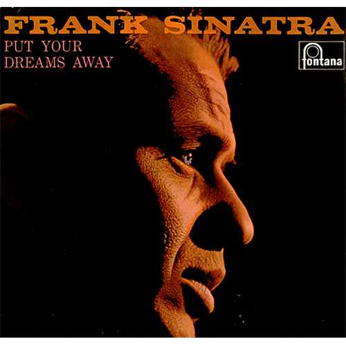 Frank Sinatra Put Your Dreams Away vinyl LP album (LP record) UK FRSLPPU410085