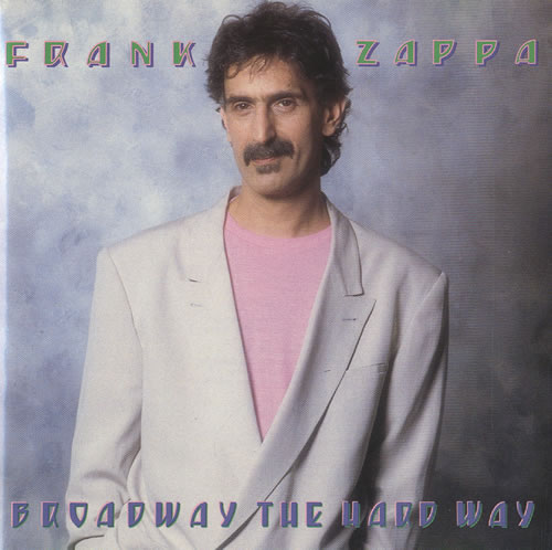 Frank Zappa Broadway The Hard Way CD album (CDLP) US ZAPCDBR460778