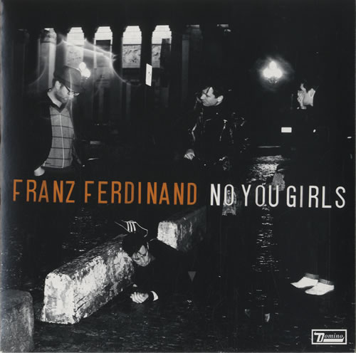 Franz Ferdinand No You Girls 7" vinyl single (7 inch record / 45) UK FNZ07NO464914