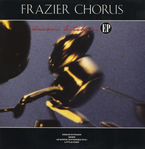 Frazier Chorus Dream Kitchen 12" vinyl single (12 inch record / Maxi-single) UK FZC12DR77342