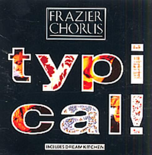 Frazier Chorus Typical! 3" CD single (CD3) UK FZCC3TY81146