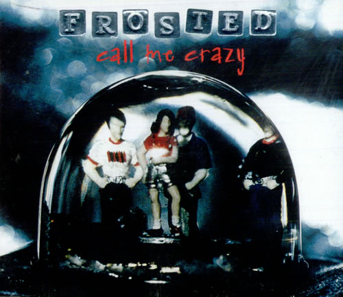 Frosted Call Me Crazy CD single (CD5 / 5") UK FSDC5CA519723