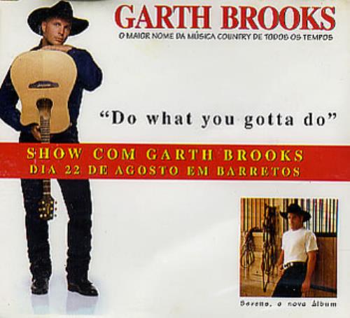 Garth Brooks Do What You Gotta Do CD single (CD5 / 5") Brazilian GARC5DO232924
