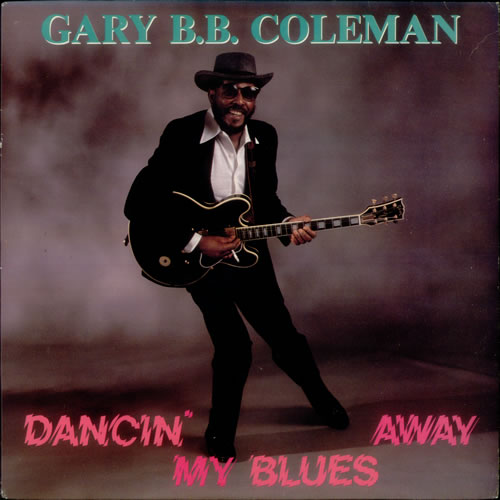 Gary B.B. Coleman Dancin' My Blues Away vinyl LP album (LP record) US GJXLPDA548887