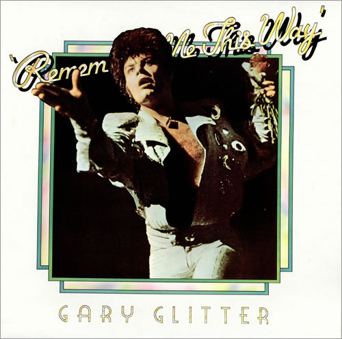 Gary Glitter Remember Me This Way vinyl LP album (LP record) UK GLILPRE460742