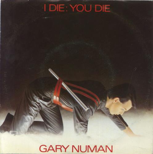 Gary Numan I Die: You Die 7" vinyl single (7 inch record / 45) German NUM07ID818496