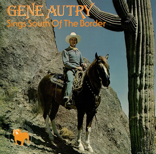 Gene Autry Sings South Of The Border vinyl LP album (LP record) UK GEALPSI486827