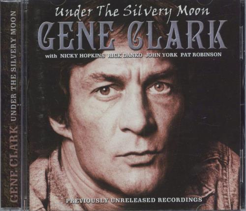 Gene Clark Under The Silvery Moon CD album (CDLP) UK GNECDUN782512