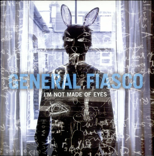 General Fiasco I'm Not Made Of Eyes CD single (CD5 / 5") UK GKZC5IM523202