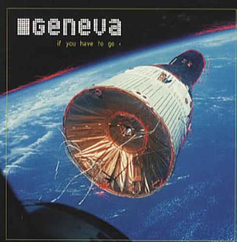 Geneva If You Have To Go CD single (CD5 / 5") UK GVAC5IF311838