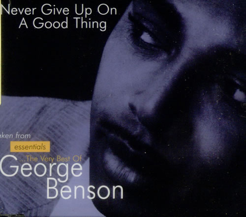 George Benson Never Give Up On A Good Thing CD single (CD5 / 5") UK GBEC5NE545724