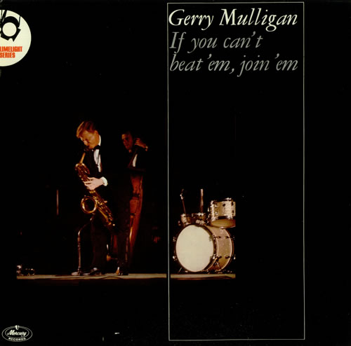 Gerry Mulligan If You Can't Beat 'Em, Join 'Em vinyl LP album (LP record) UK GAJLPIF446387