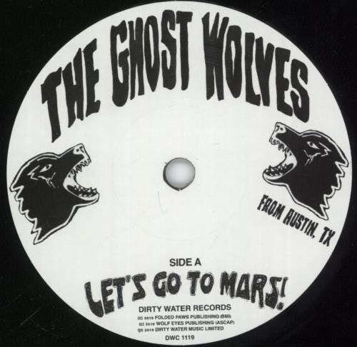 Ghost Wolves Let's Go To Mars 7" vinyl single (7 inch record / 45) UK 05O07LE883869