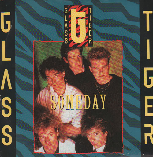 Glass Tiger Someday 7" vinyl single (7 inch record / 45) UK GLT07SO636178