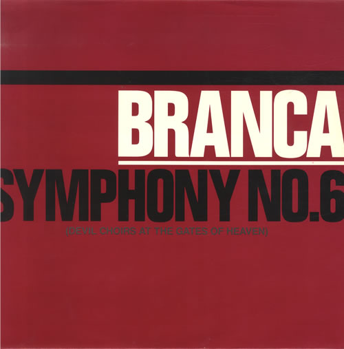 Glenn Branca Symphony No. 6 [Devil Choirs At The Gates Of Heaven] vinyl LP album (LP record) UK GMHLPSY557356